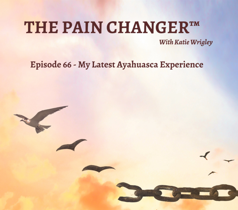 EP 66: What my most recent Ayahuasca experience gave me